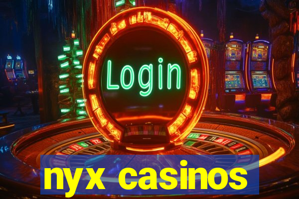 nyx casinos